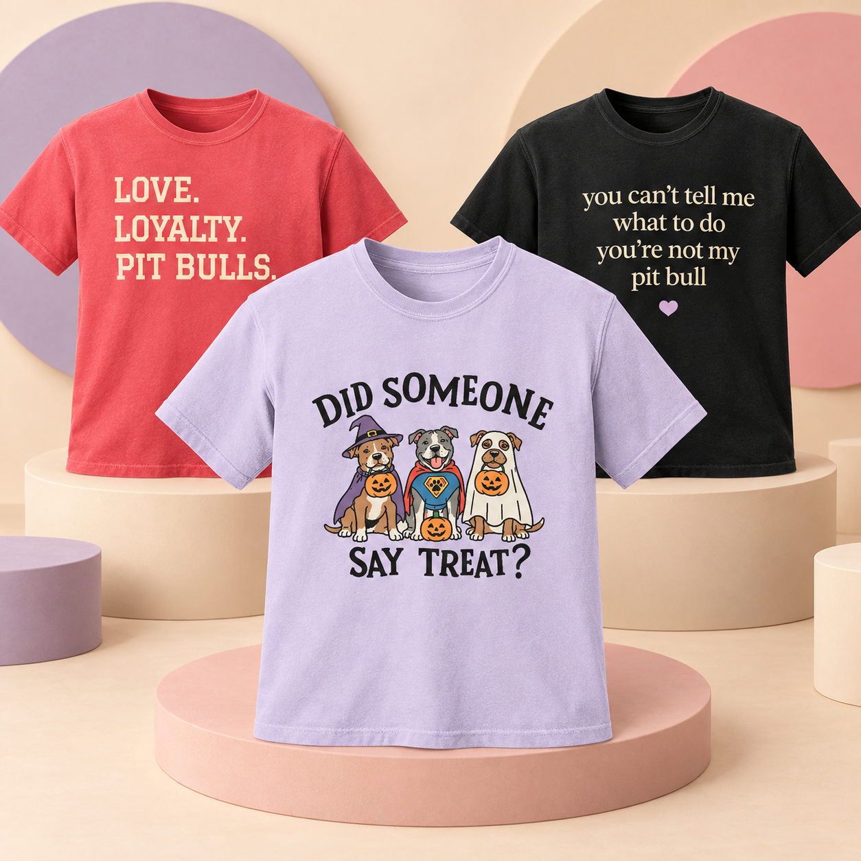 Tees and Tanks collection featuring Did Someone Say Treat, Love Loyalty Pit Bulls, and You Can't Tell Me What To Do tees